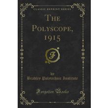 The Polyscope, 1915 (Classic Reprint)
