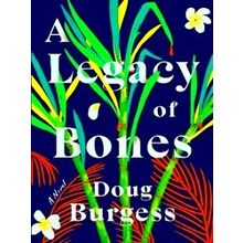 A Legacy Of Bones