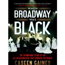 When Broadway Was Black