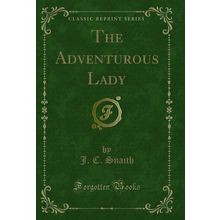 The Adventurous Lady (Classic Reprint)