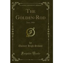 The Golden-Rod: June, 1909 (Classic Reprint)