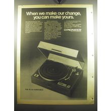 1975 Pioneer PL-10 Turntable Ad - When we make our change, you can make yours