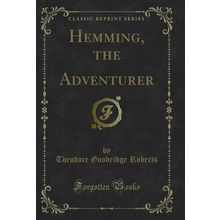 Hemming, the Adventurer (Classic Reprint)