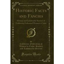 Historic Facts and Fancies (Classic Reprint)