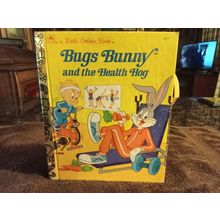 Little Golden Book Bugs Bunny & The Health Hog By Teddy Slater VF 8.0 Shape 1996
