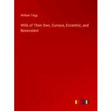 Wills of Their Own, Curious, Eccentric, and Benevolent