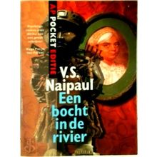 Een Bocht in de Rivier by V.S. Naipaul; Mea Flothuis