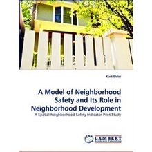A Model of Neighborhood Safety and Its Role in Neighborhood Development