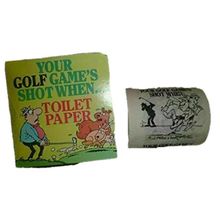 Your Golf Games's Shot When Gag Gift Toilet Paper