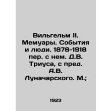 Wilhelm II. Memoirs. Events and People. 1878-1918. Translated with him by D. V.