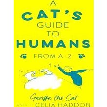 A Cat's Guide To Humans From A To Z