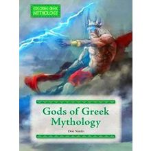Exploring Greek Mythology: Gods of Greek Mythology - Don Nardo