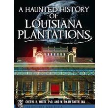 A Haunted History of Louisiana Plantations