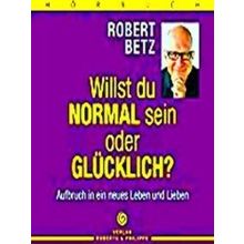 Willst Du Normal Sein Oder Glucklich? - Horbuch