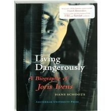 Living Dangerously - A Biography of Joris Ivens - Hans Schoots