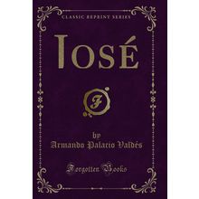 José (Classic Reprint)
