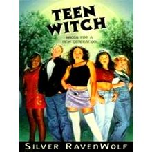 Teen Witch - Wicca for a New Generation by Silver Ravenwolf