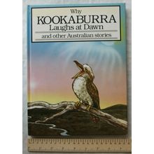 1987 Why Kookaburra Laughs at Dawn and other Australian stories, volume II