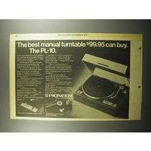 1974 Pioneer PL-10 Turntable Ad - The best manual turntable $99.95 can buy.