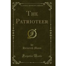 The Patrioteer (Classic Reprint)