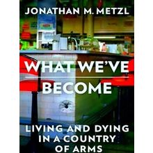 What We've Become