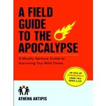 A Field Guide To The Apocalypse