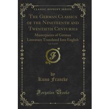 The German Classics of the Nineteenth and Twentieth Centuries, Vol. 13 of 20