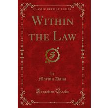 Within the Law (Classic Reprint)