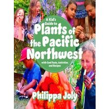 A Kid's Guide To Plants Of The Pacific Northwest