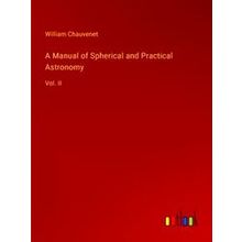 A Manual of Spherical and Practical Astronomy