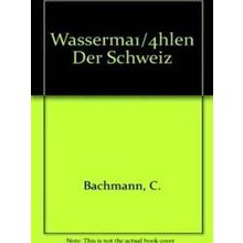 Wassermuhlen Der Schweiz