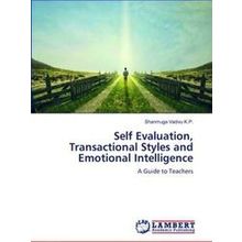 Self Evaluation, Transactional Styles and Emotional Intelligence - Shanmuga Vadi
