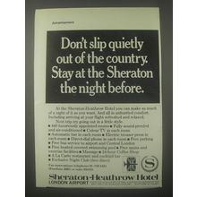 1974 Sheraton-Heathrow Hotel Ad - Don't slip quietly out of the country