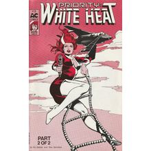 Priority : White Heat # 2 : AC (Americomics) : 1987 : f+(6.5) .