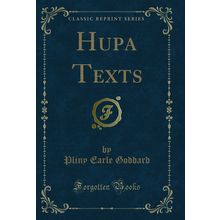Hupa Texts (Classic Reprint)