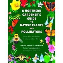 A Northern Gardener's Guide To Native Plants And Pollinators