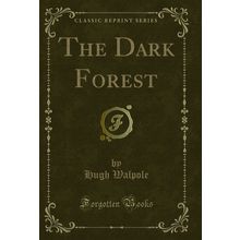 The Dark Forest (Classic Reprint)