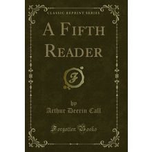 A Fifth Reader (Classic Reprint)