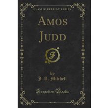Amos Judd (Classic Reprint)