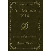 The Mound, 1914 (Classic Reprint)