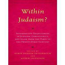 Within Judaism? Interpretive Trajectories In Judaism, Christianity, And Islam Fr