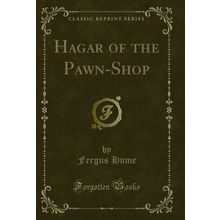 Hagar of the Pawn-Shop (Classic Reprint)