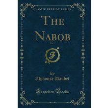 The Nabob, Vol. 2 (Classic Reprint)