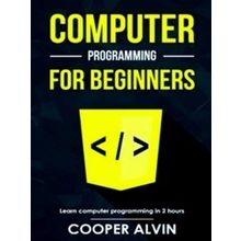 Computer Programming For Beginners - Cooper Alvin