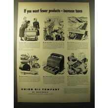 1949 Union Oil Company Ad - If you want fewer products - increase taxes