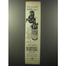 1953 Martell Cognac Ad - Make friends with Martell Cognac
