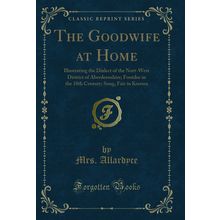 The Goodwife at Home (Classic Reprint)