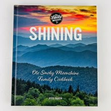 Shining: Ole Smoky Moonshine Family Cookbook Hardcover Book