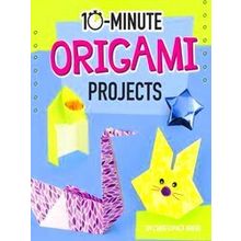 10-Minute Makers: 10-Minute Origami Projects