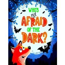 Who's Not Afraid Of The Dark